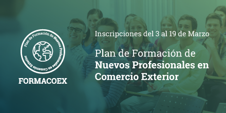 Abierto el plazo de inscripción para participar en la formación teórica de Formacoex 2017, Plan de Formación de nuevos Profesionales en Comercio Exterior