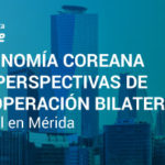 Jornada  Empresarial "LA ECONOMÍA COREANA Y LAS PERSPECTIVAS DE LA COOPERACIÓN BILATERAL"