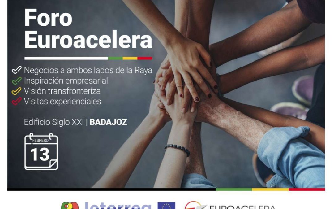 Foro Euroacelera mostrará experiencias empresariales inspiradoras y casos de éxito el 13 de febrero en Badajoz