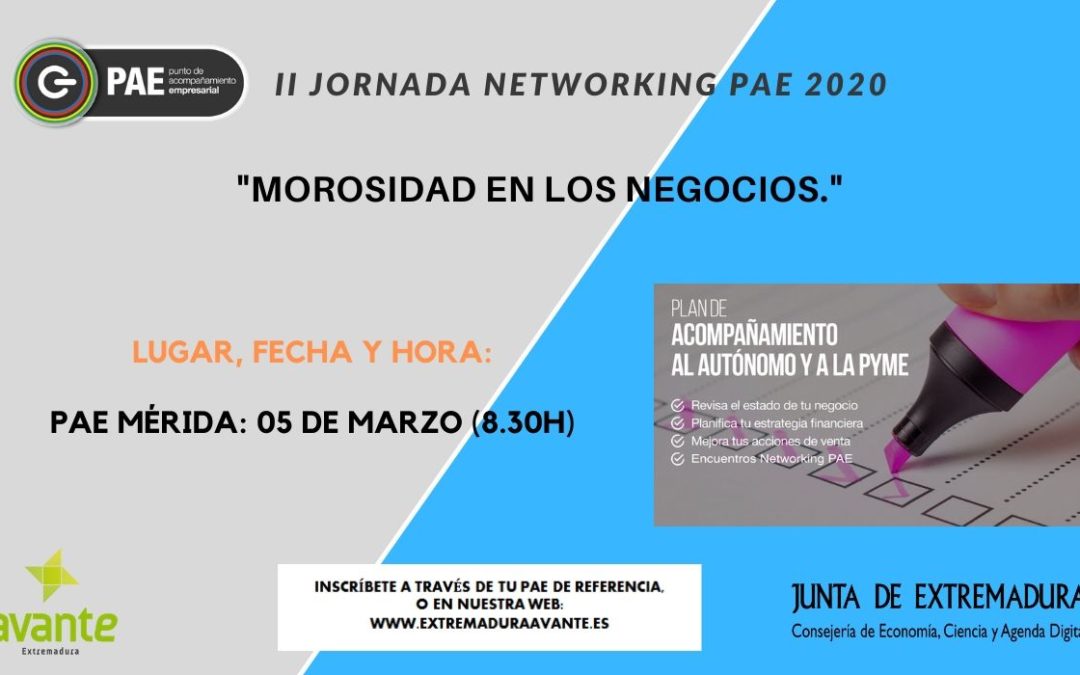 Las jornadas ‘Networking PAE’ continúan en marzo y abril con la temática ‘la morosidad en los negocios’