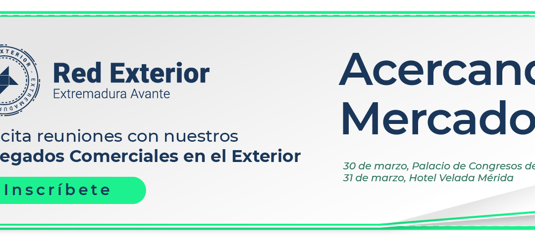 La jornada ‘Acercando Mercados’ ofrece a empresas extremeñas la oportunidad de mantener contactos profesionales con la Red Exterior de Avante