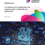 Webinario: “Lo último en IA aplicada a la exportación: entiende su potencial”