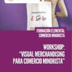 Workshop: "Visual Merchandising para comercio minorista"