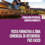 Visita formativa a zona comercial de referencia: País Vasco