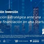 Preparación para la inversión. Preparación estratégica ante una ronda de financiación en una Startup.