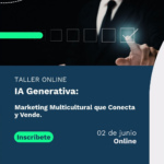 TALLER ONLINE: IA Generativa: Marketing Multicultural que Conecta y Vende.