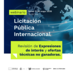 Webinario. Licitación Pública Internacional: Revisión de Expresiones de interés y ofertas técnicas no ganadoras.