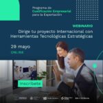 Webinario: “Dirige tu proyecto Internacional con Herramientas Tecnológicas Estratégicas”